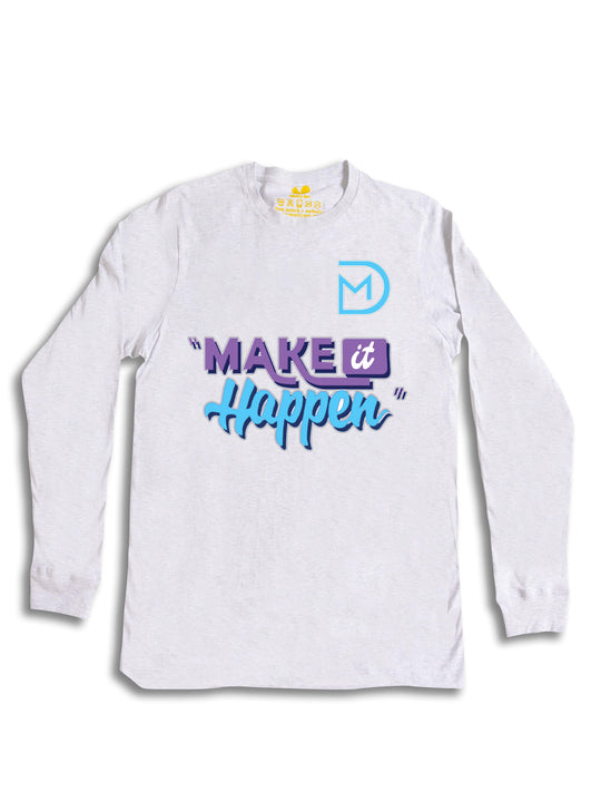 Make It Happen Long Sleeve