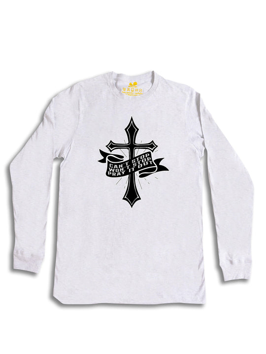 Cant Stop Wont Stop Pray it out Long Sleeve