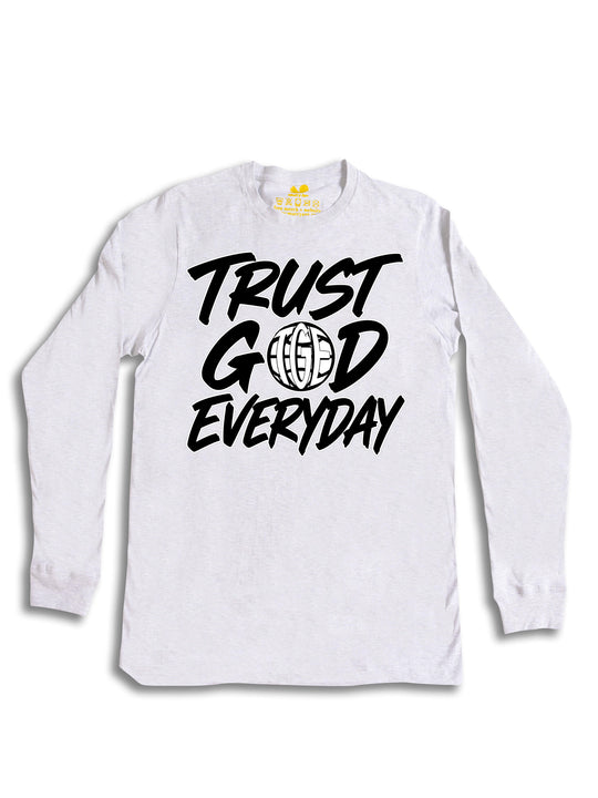 Trust God Everyday Long Sleeve