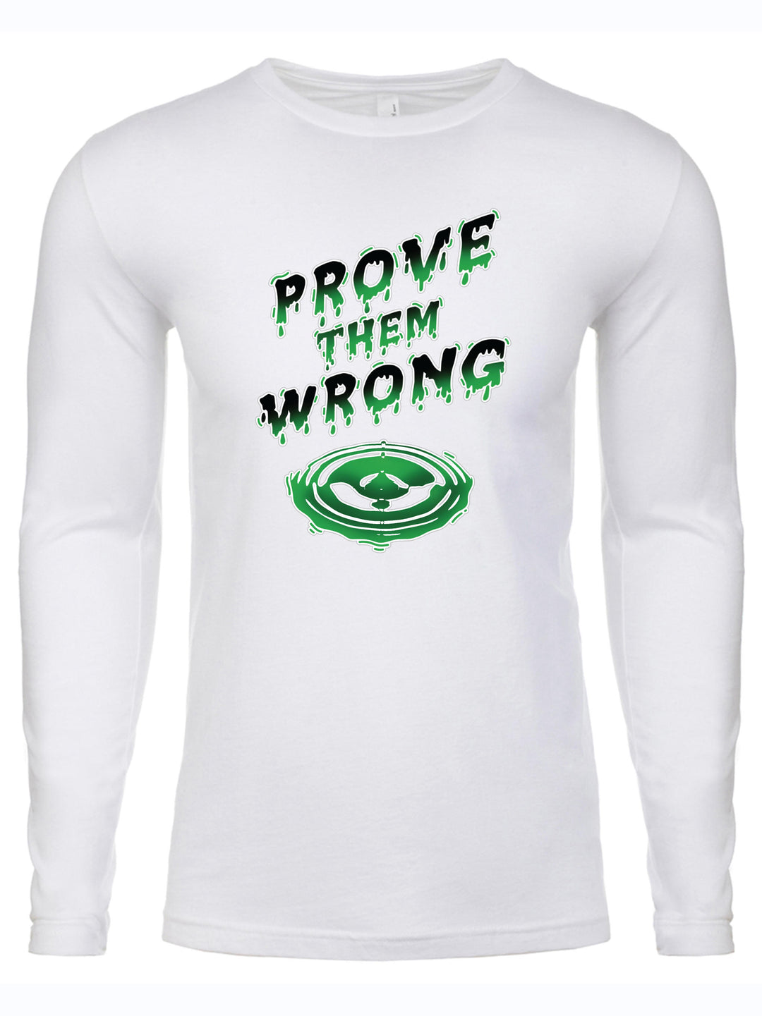 Prove Them Wrong Long Sleeve