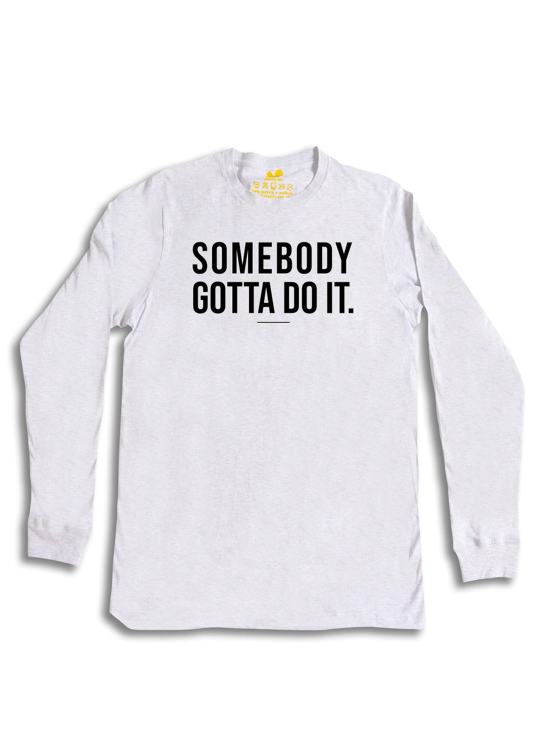 Somebody Gotta Do It V1 B2B Long Sleeve