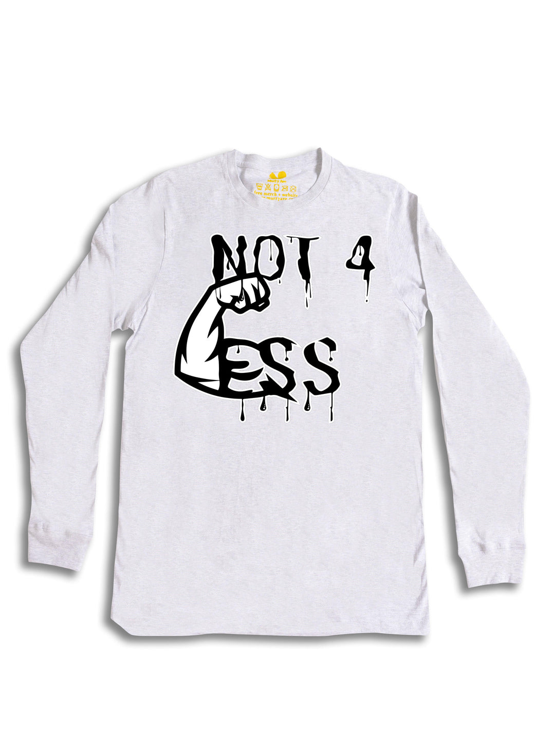 Not 4 Less Drippy Long Sleeve