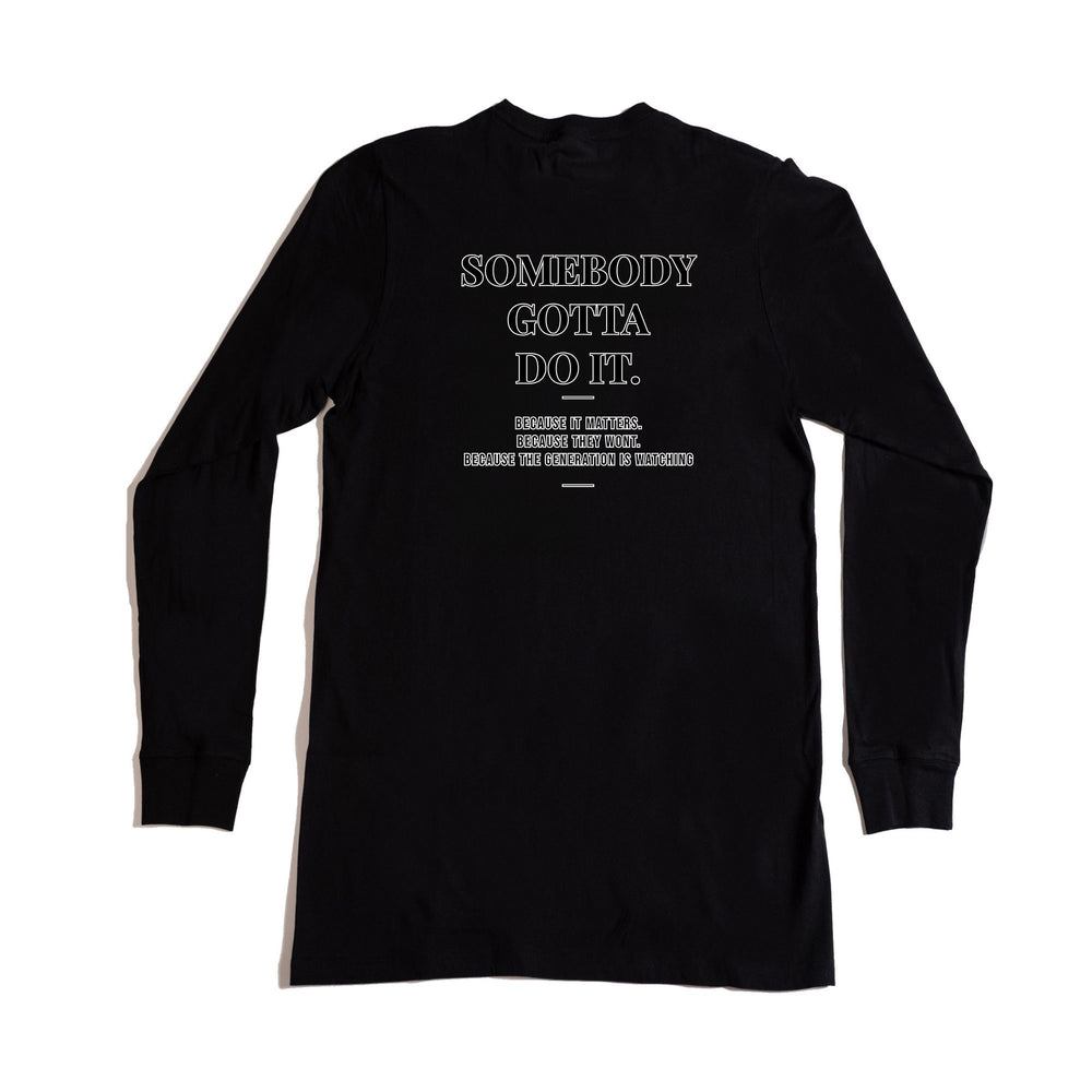 Somebody Gotta Do It V2 B2B Long Sleeve