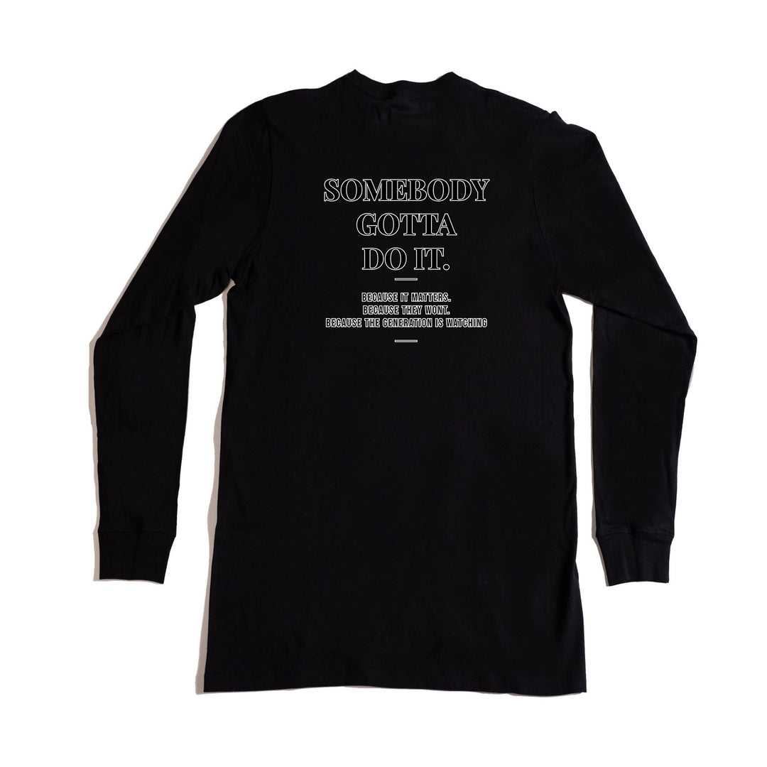 Somebody Gotta Do It V2 B2B Long Sleeve