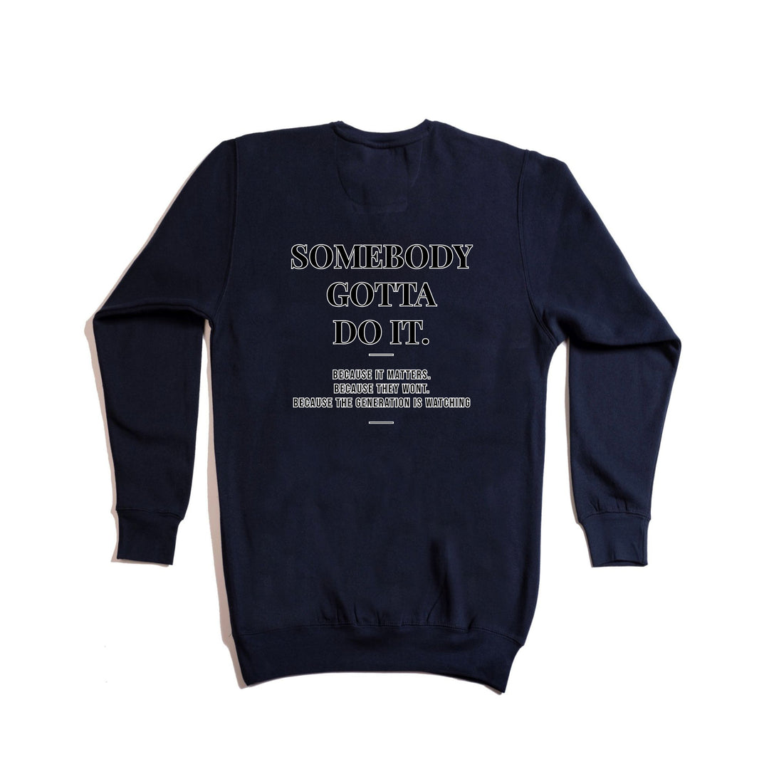 Somebody Gotta Do It V2 B2B Crewneck Sweatshirt