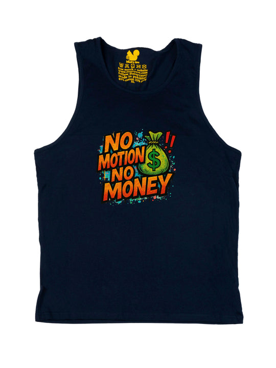 No Motion No Money Tank Top