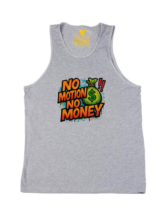No Motion No Money Tank Top