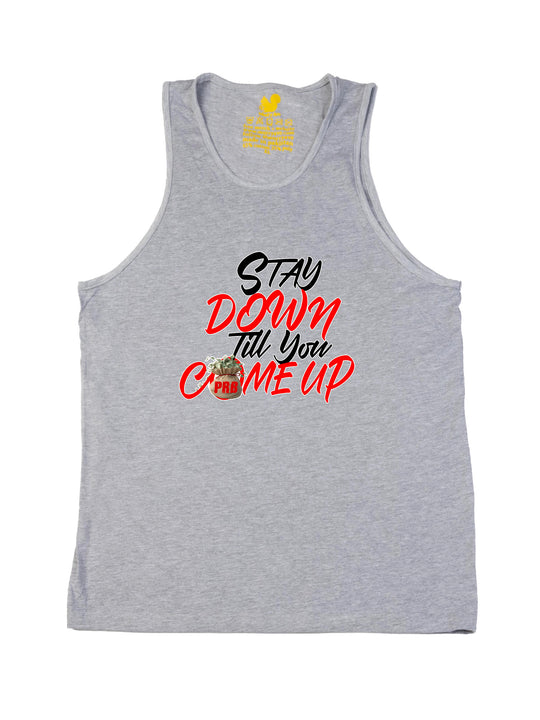 Stay Down Till You Come Up Tank Top