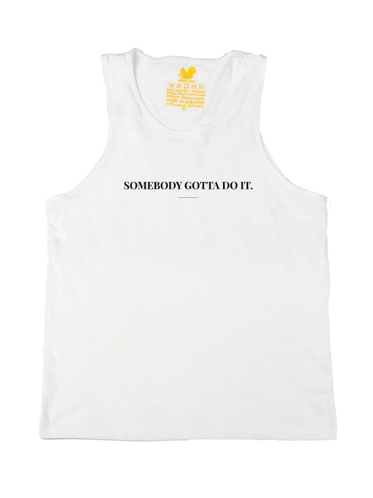 Somebody Gotta Do It V2 B2B Tank Top