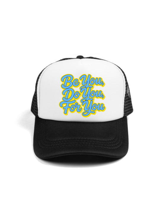 Be You Do You For You Trucker Hat