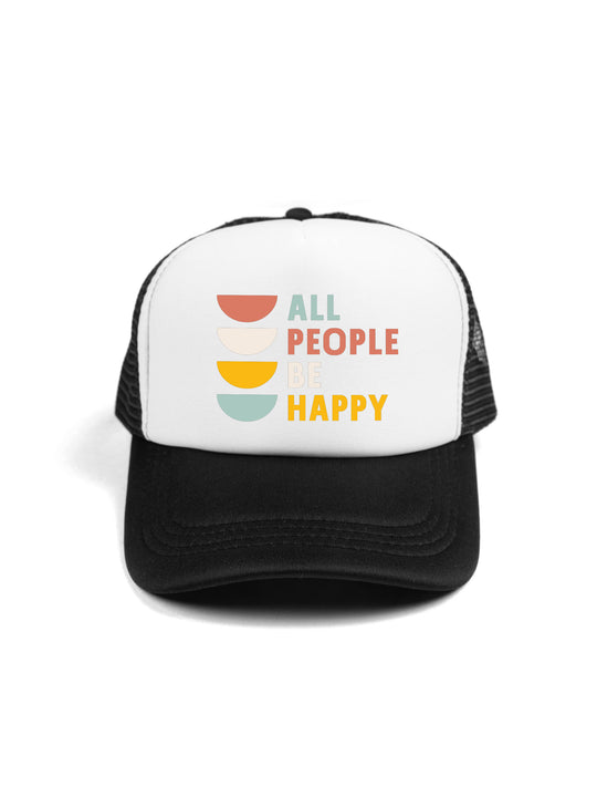 All People Be Happy Trucker Hat