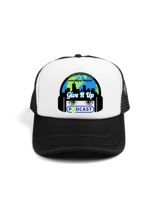 Give It Up Podcast Trucker Hat