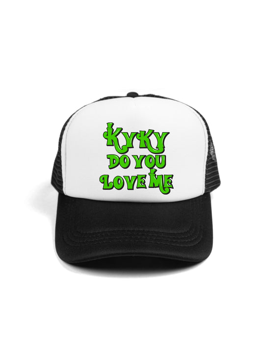 kyky do you love me green Trucker Hat
