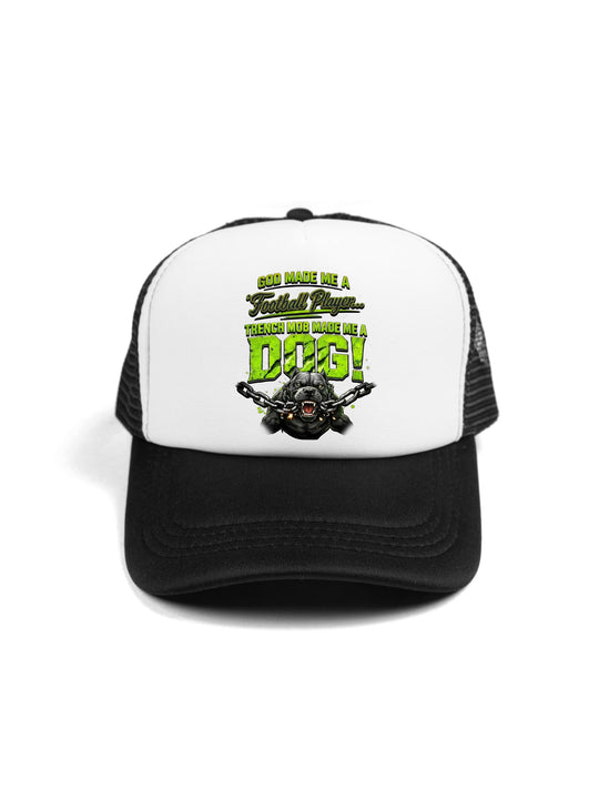 Trench Mob Made Me A Dog Trucker Hat