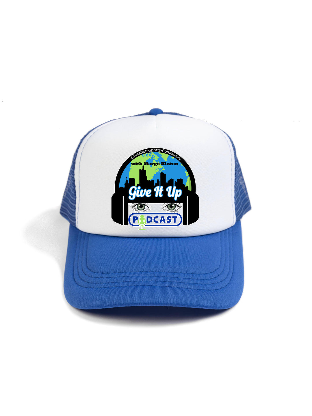 Give It Up Podcast Trucker Hat