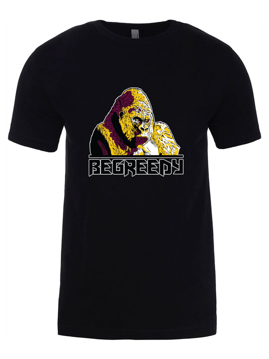 Be Greedy Unisex T-Shirt