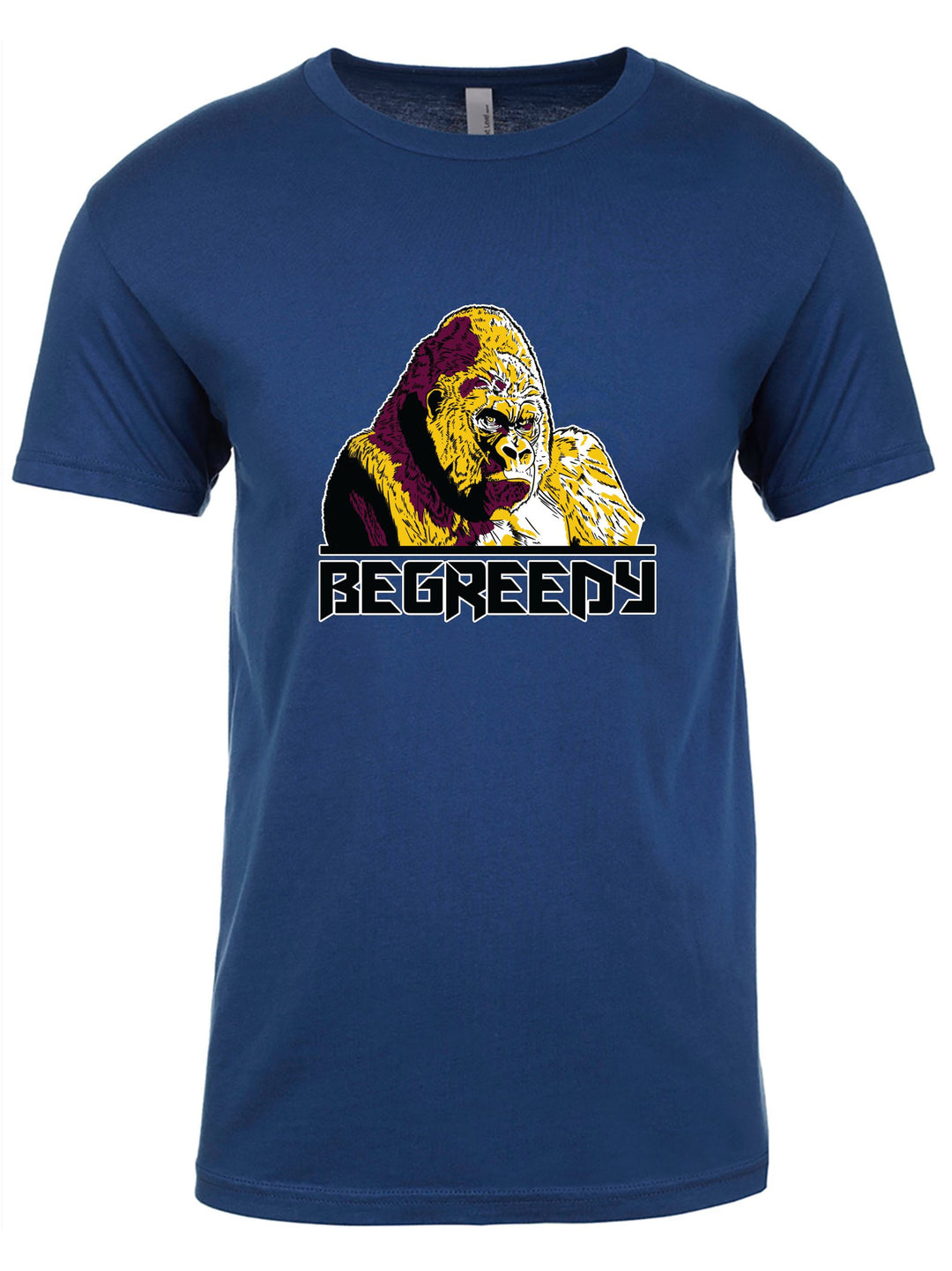 Be Greedy Unisex T-Shirt