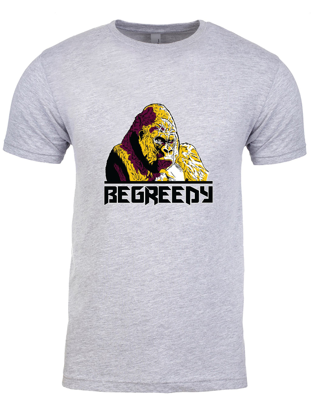 Be Greedy Unisex T-Shirt