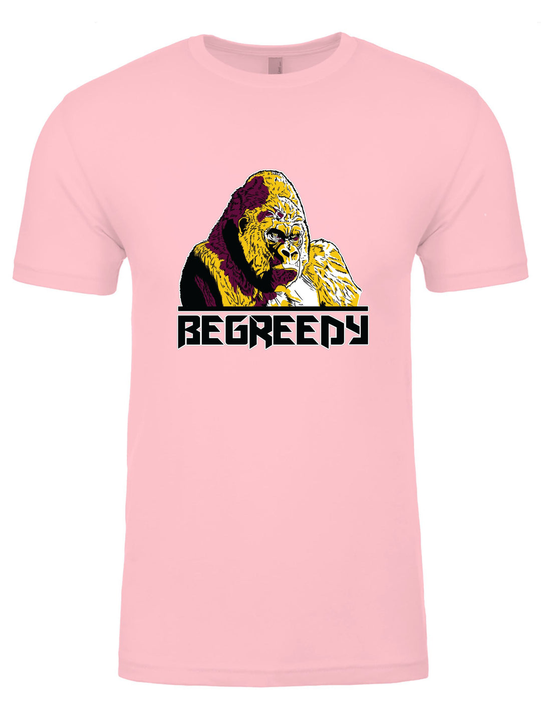Be Greedy Unisex T-Shirt