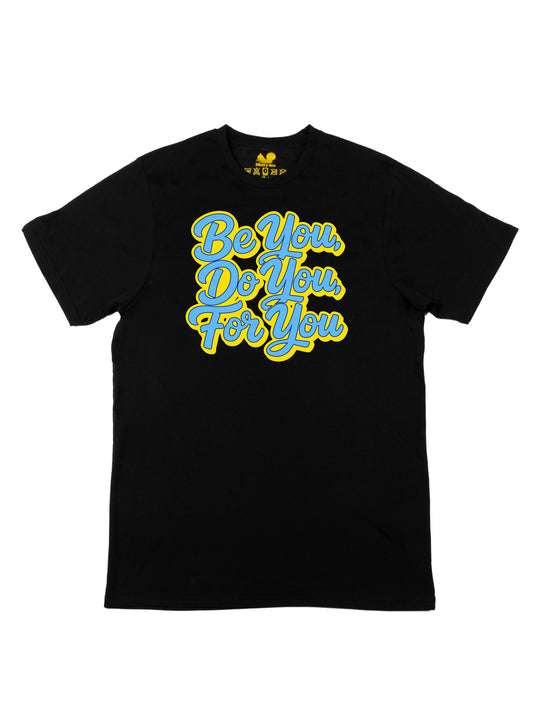 Be You Do You For You Unisex T-Shirt