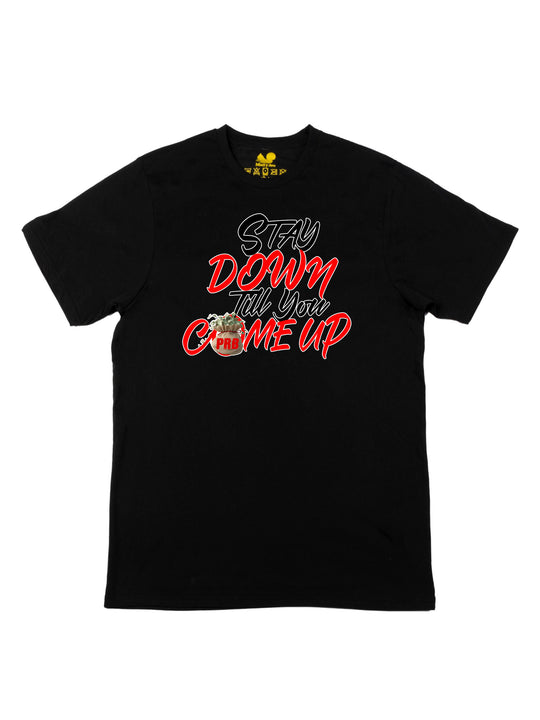 Stay Down Till You Come Up Unisex T-Shirt