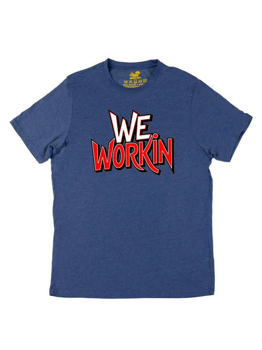 We Workin Text Art Unisex T-Shirt