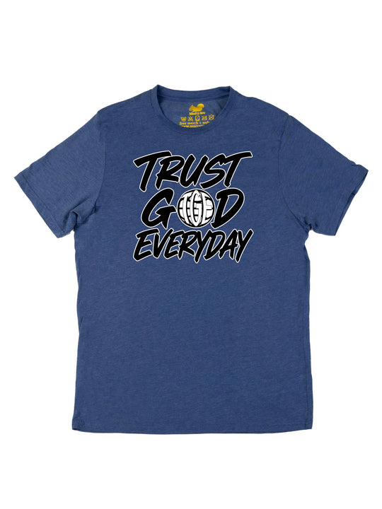 Trust God Everyday Unisex T-Shirt