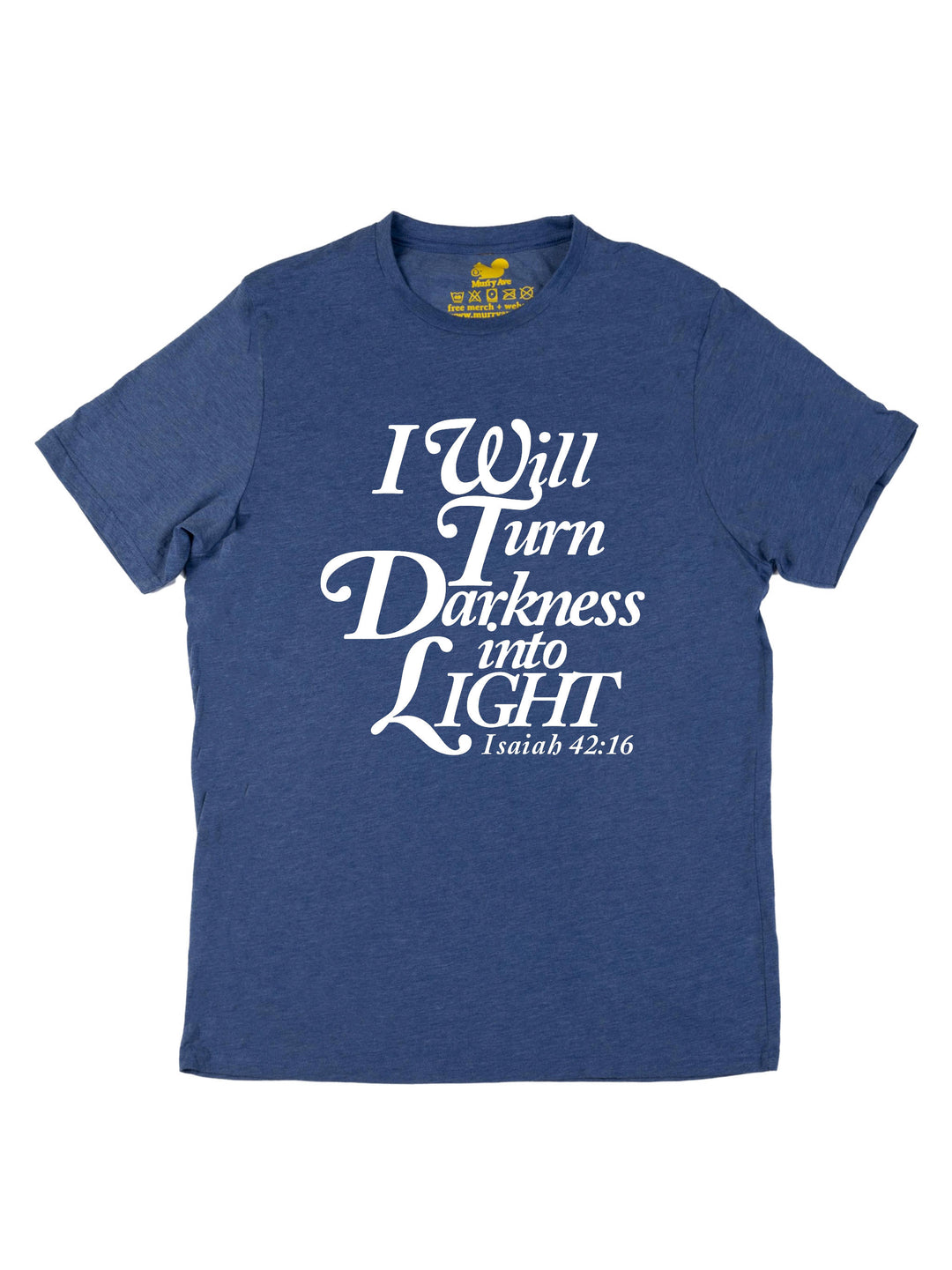 I will turn Darkness into Light White Unisex T-Shirt
