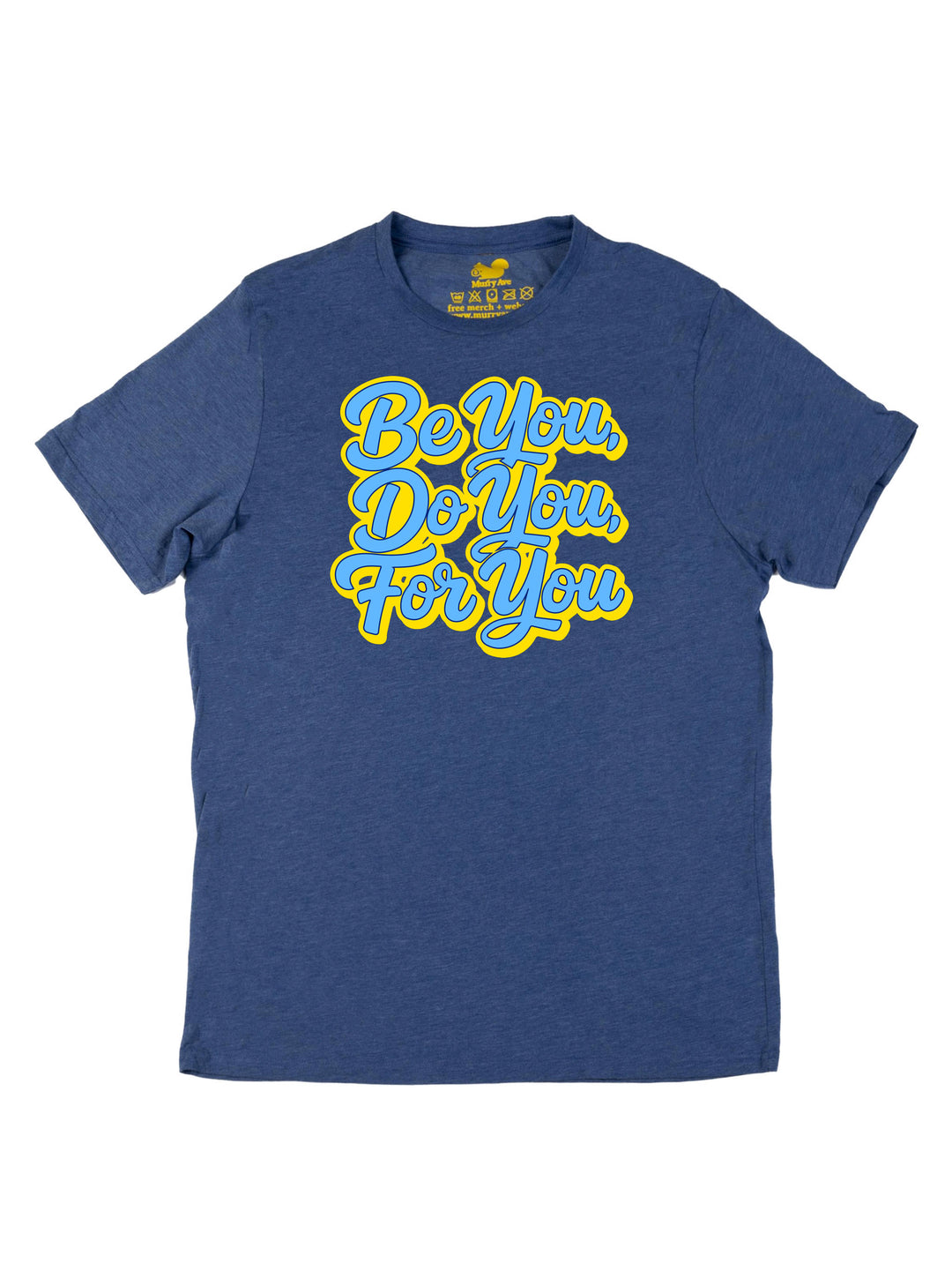 Be You Do You For You Unisex T-Shirt