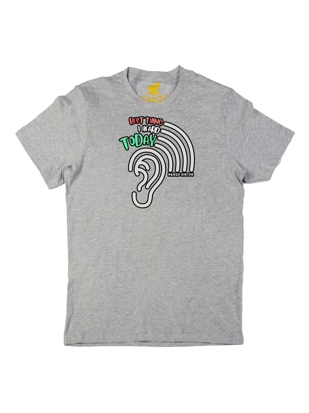 Best Thing I Heard Today Unisex T-Shirt