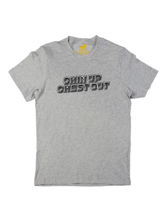 Chin Up Chest Out Unisex T-Shirt