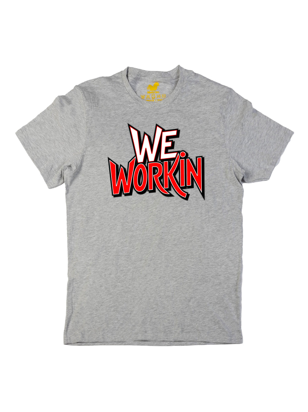 We Workin Text Art Unisex T-Shirt
