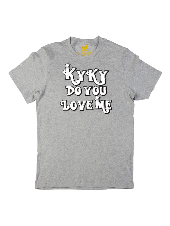 kyky do you love me white Unisex T-Shirt