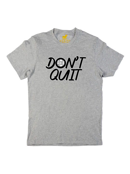 Dont Quit Unisex T-Shirt