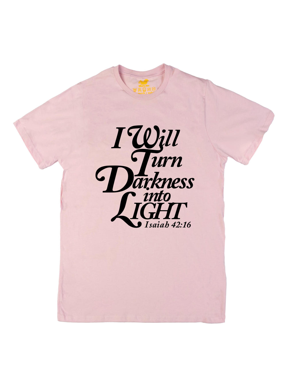 I will turn Darkness into Light Black Unisex T-Shirt