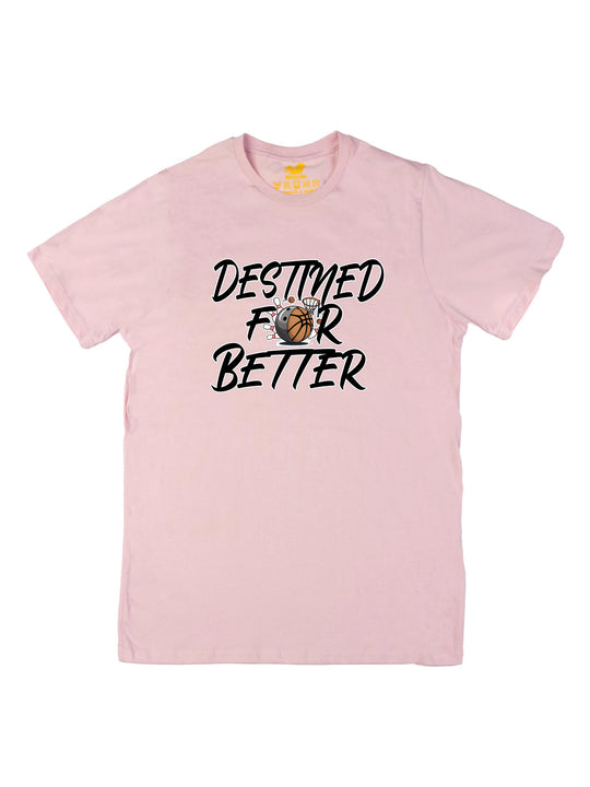 Destined For Better Unisex T-Shirt