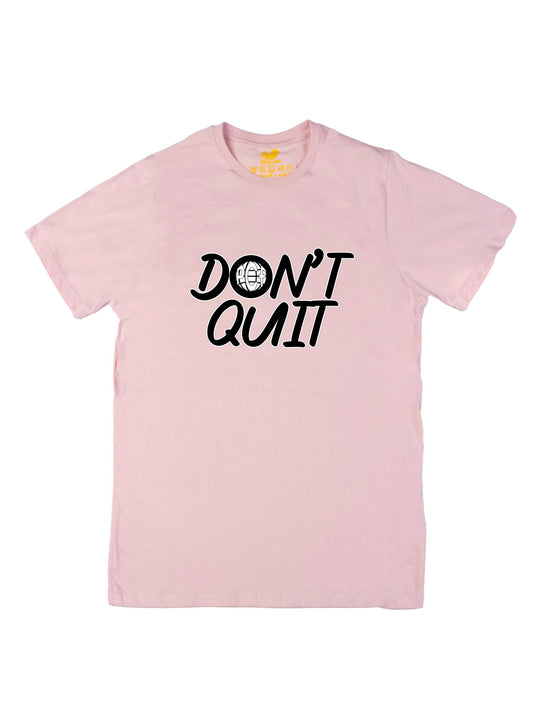 Dont Quit Unisex T-Shirt