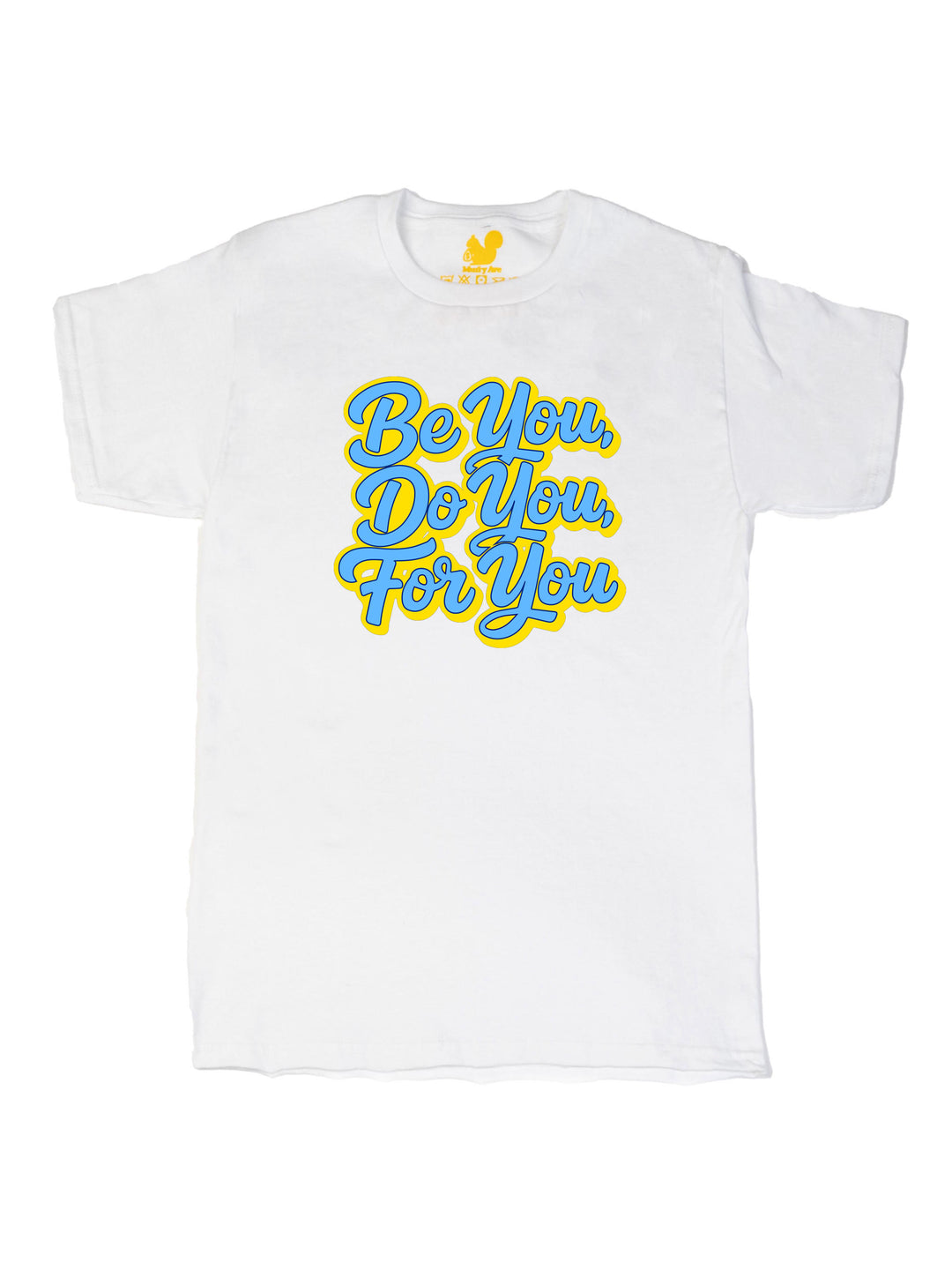 Be You Do You For You Unisex T-Shirt