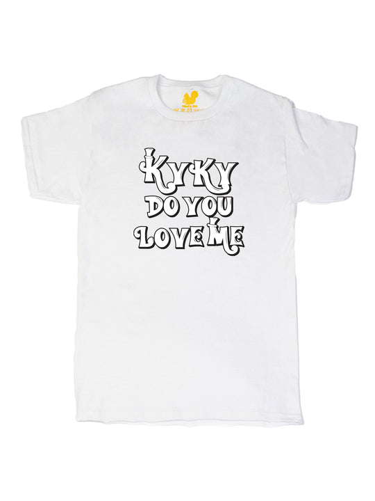 kyky do you love me white Unisex T-Shirt
