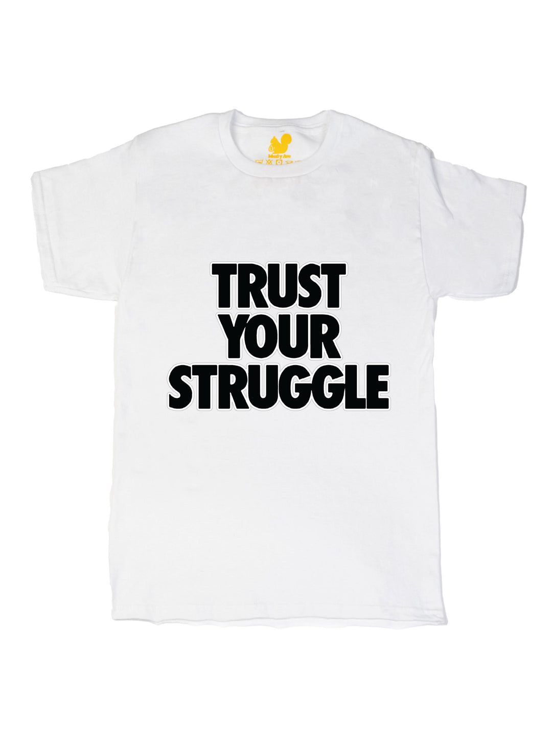 Trust Your Struggle Unisex T-Shirt