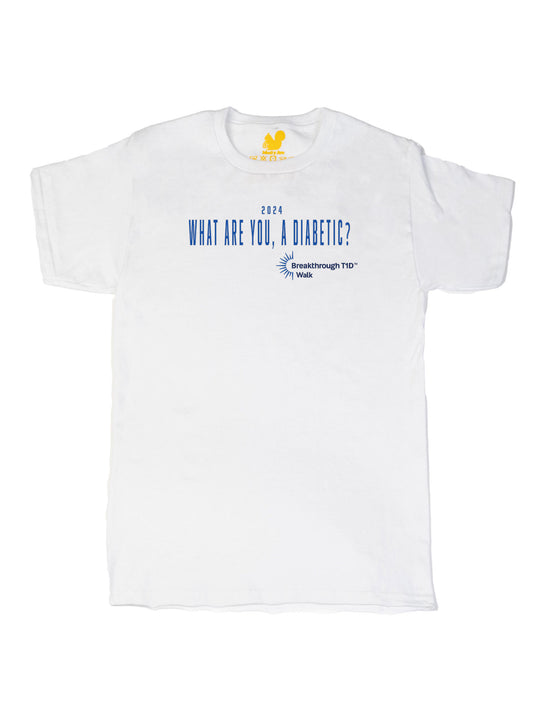 What are you a diabetic Unisex T-Shirt