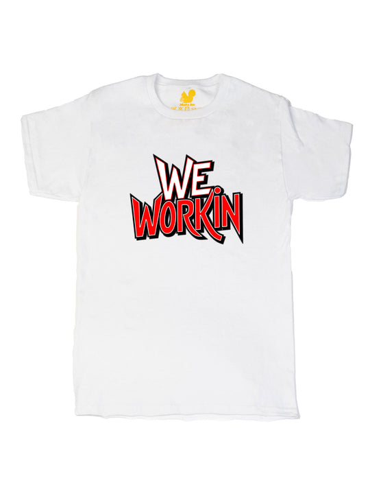 We Workin Text Art Unisex T-Shirt