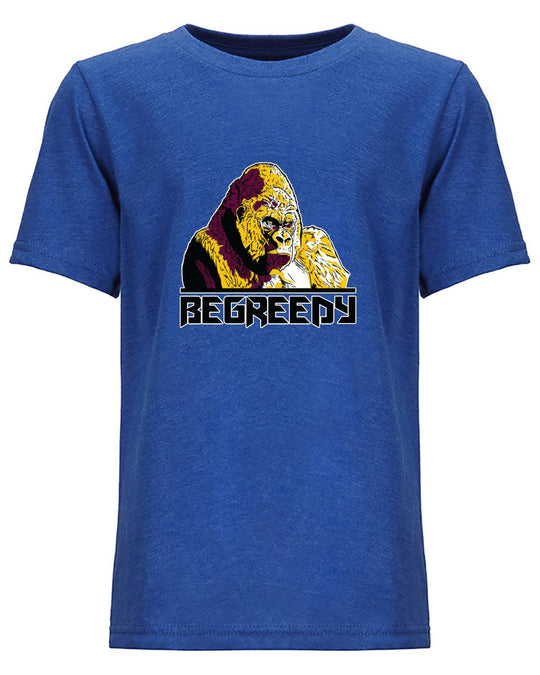 Be Greedy Youth T-Shirt