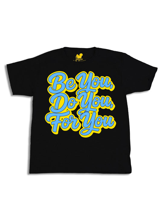 Be You Do You For You Youth T-Shirt