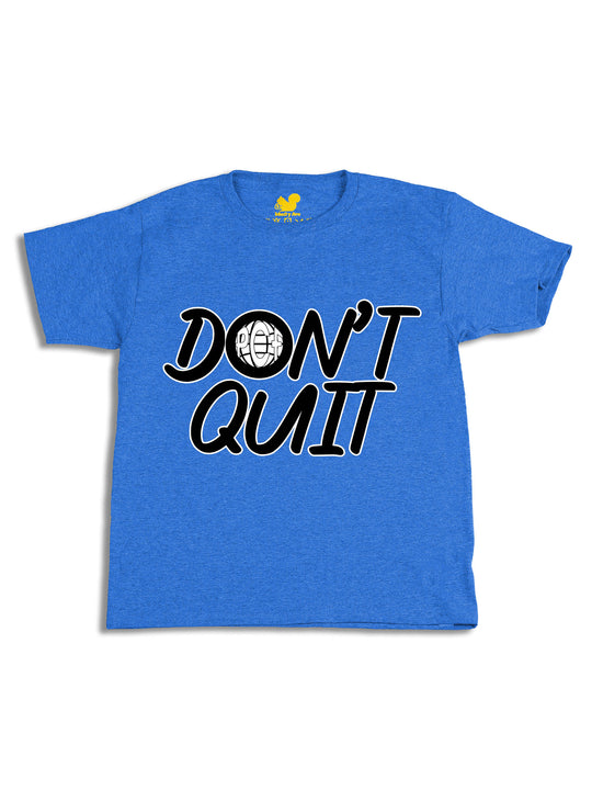 Dont Quit Youth T-Shirt