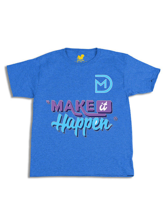 Make It Happen Youth T-Shirt