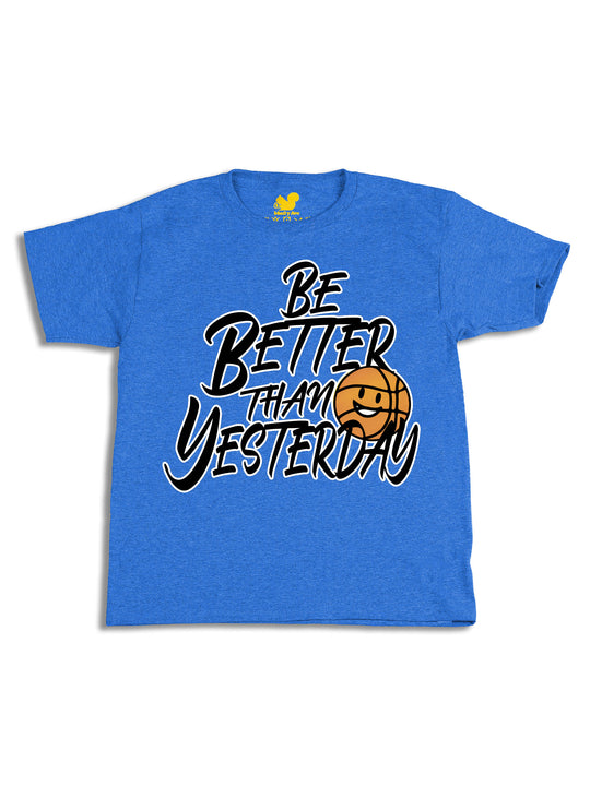 Be Better Than Yesterday Youth T-Shirt