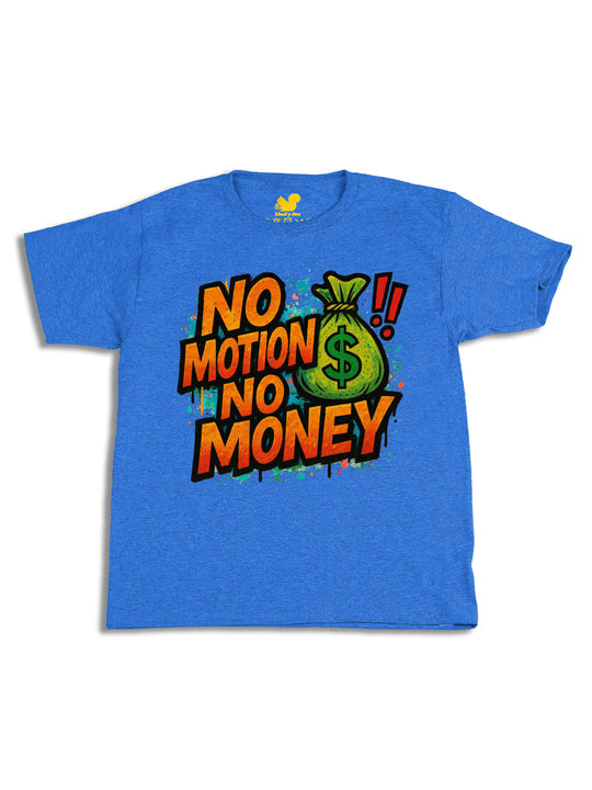 No Motion No Money Youth T-Shirt
