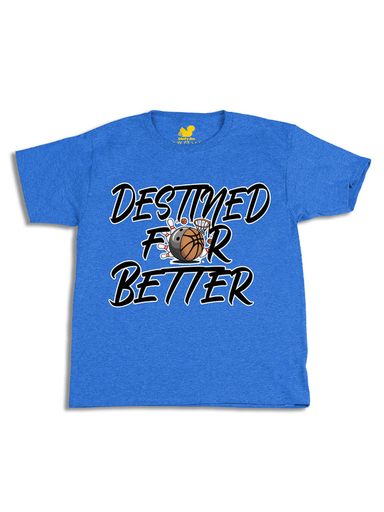 Destined For Better Youth T-Shirt