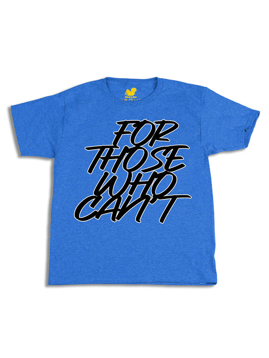 For Those Who Cant Youth T-Shirt